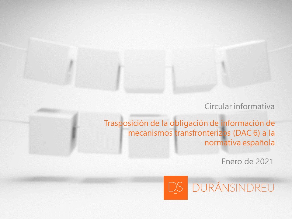 Trasposición de la obligación de información de mecanismos transfronterizos (DAC 6) a la normativa española
